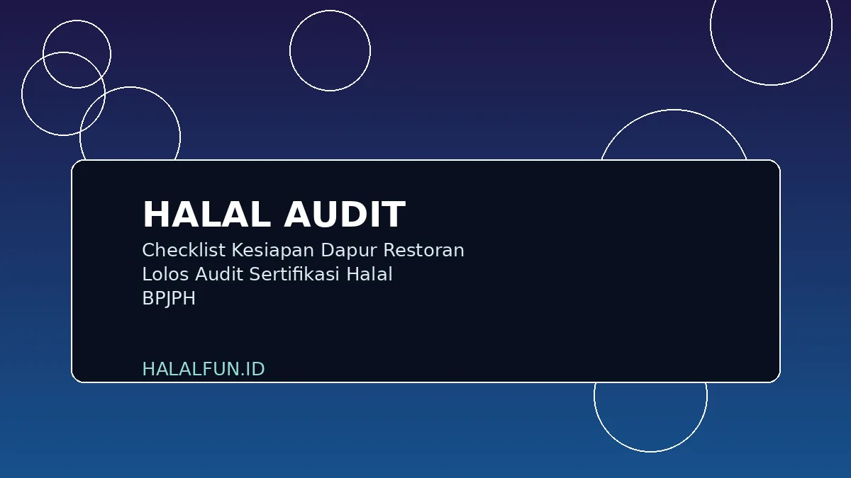 Checklist Kesiapan Dapur Restoran Lolos Audit Sertifikasi Halal BPJPH