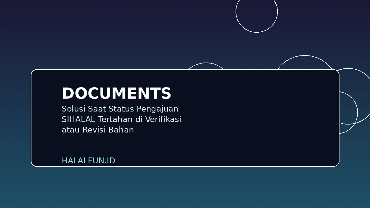 Solusi Saat Status Pengajuan SIHALAL Tertahan di Verifikasi atau Revisi Bahan