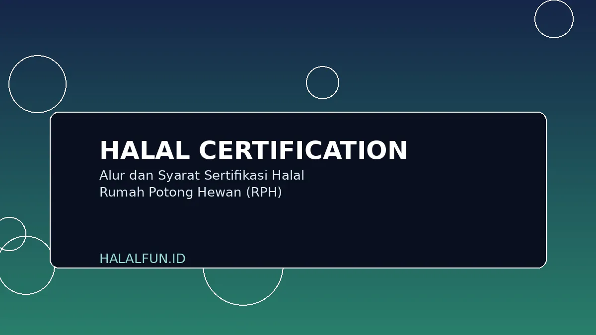 Alur dan Syarat Sertifikasi Halal Rumah Potong Hewan (RPH)