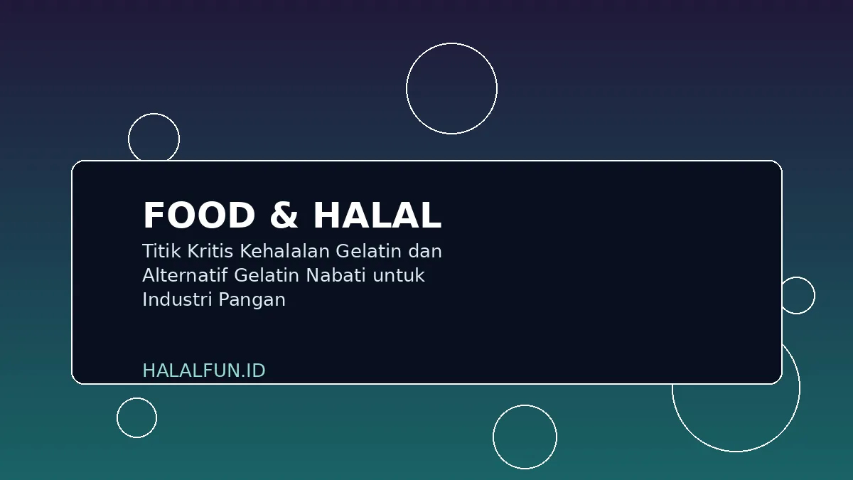 Titik Kritis Kehalalan Gelatin dan Alternatif Gelatin Nabati untuk Industri Pangan