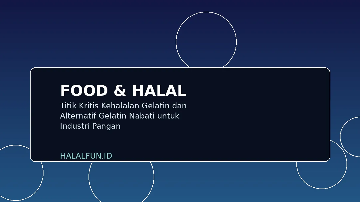 Titik Kritis Kehalalan Gelatin dan Alternatif Gelatin Nabati untuk Industri Pangan